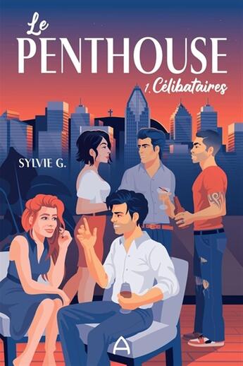 Couverture du livre « Le penthouse Tome 1 : Célibataires » de Sylvie G. aux éditions A Editeur