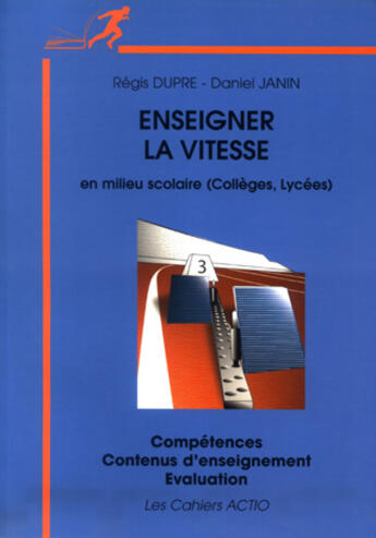 Couverture du livre « Enseigner la vitesse » de Regis Dupre et Daniel Janin aux éditions Actio