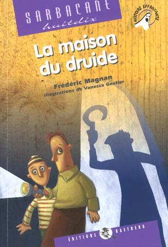 Couverture du livre « La maison du druide » de Frederic Magnan aux éditions Bastberg