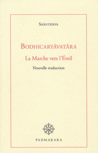 Couverture du livre « Bodhicaryavatra la marche vers l eveil nouvelle traduction » de Santideva aux éditions Padmakara