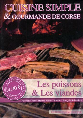 Couverture du livre « Les poissons et les viandes ; cuisine simple et gourmande de Corse » de Marie-Hélène Ferrari et François Balestriere aux éditions Clementine