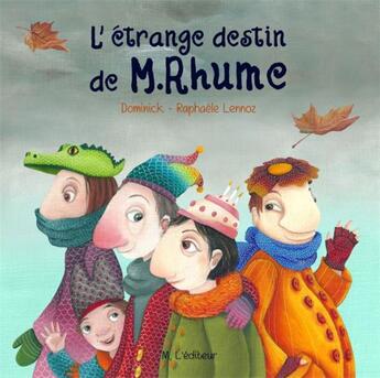 Couverture du livre « L'étrange destin de M. Rrhume » de Dominick et Raphaele Lennoz aux éditions M L'editeur