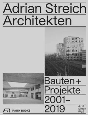 Couverture du livre « Adrian streich architekten bauten und projekte 2001-2019 » de Simon Axel aux éditions Park Books