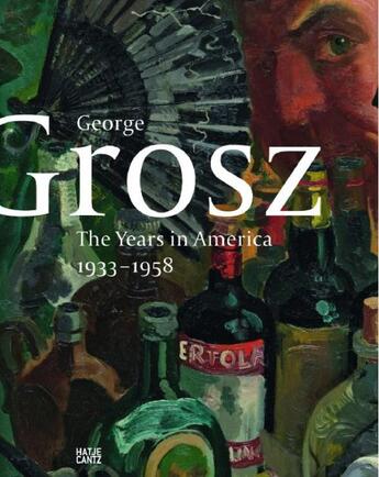 Couverture du livre « George Grosz ; the years in America 1933-1958 » de Judin et Jentsch aux éditions Hatje Cantz