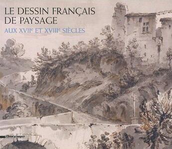 Couverture du livre « Le dessin français de paysage aux XVII et XVIII siecles » de  aux éditions Silvana