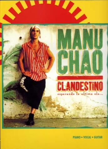 Couverture du livre « Manu Chao, clandestino ; piano, chant, guitare » de Manu Chao aux éditions Carisch Musicom