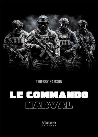 Couverture du livre « Le commando Narval » de Thierry Samson aux éditions Verone