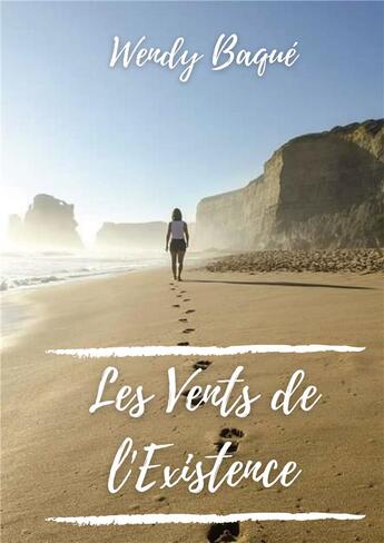 Couverture du livre « Les vents de l'existence » de Wendy Baque aux éditions Bookelis