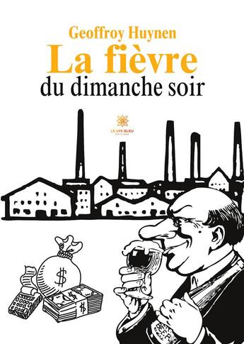 Couverture du livre « La fievre du dimanche soir » de Geoffroy Huynen aux éditions Le Lys Bleu