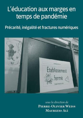 Couverture du livre « L'éducation aux marges en temps de pandémie : précarité, inégalité et fractures numériques » de Pierre-Olivier Weiss et Maurizio Ali aux éditions Pu Antilles