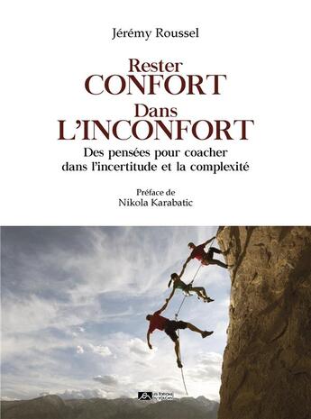 Couverture du livre « Rester confort dans l'inconfort : des pensées pour coacher dans l'incertitude et la complexité » de Jeremy Roussel aux éditions Editions Du Volcan