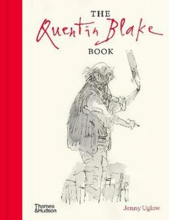 Couverture du livre « The Quentin Blake book » de Jenny Uglow aux éditions Thames & Hudson