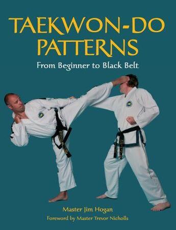 Couverture du livre « TAEKWONDO PATTERNS » de Hogan Jim aux éditions Crowood Press Digital