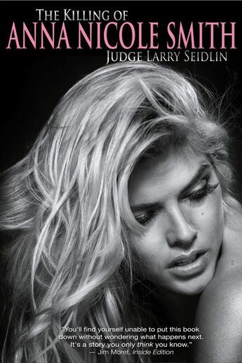 Couverture du livre « The killing of Anna Nicole Smith » de Larry Seidlin aux éditions Cogito Media