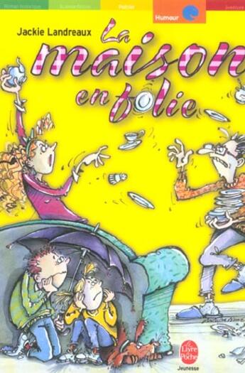 Couverture du livre « LA MAISON EN FOLIE » de Landreaux-J aux éditions Le Livre De Poche Jeunesse