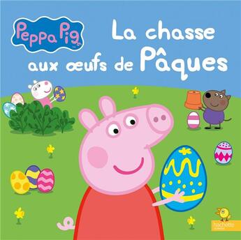 Couverture du livre « Peppa Pig ; la chasse aux oeufs de Pâques » de  aux éditions Hachette Jeunesse