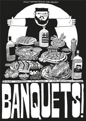 Couverture du livre « Banquets ! recettes grandioses pour tablées de potes mémorables (ou l'inverse) » de Théophile Sutter et Roland Theimer aux éditions Hachette Heroes