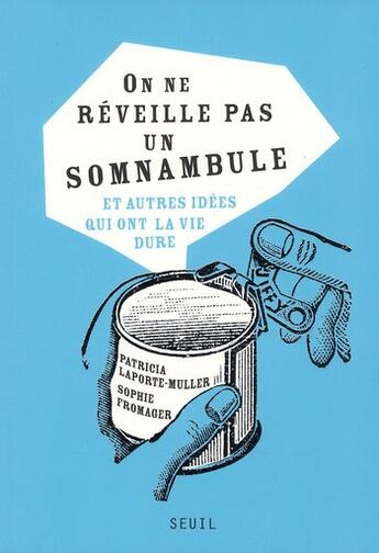 Couverture du livre « On ne réveille pas un somnambule » de Patricia Laporte-Muller et Sophie Fromager aux éditions Seuil