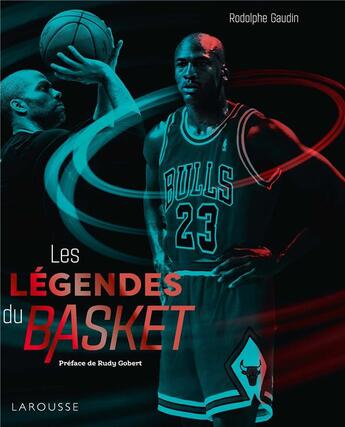 Couverture du livre « Les légendes du basket » de Rodolphe Gaudin aux éditions Larousse