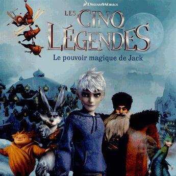 Couverture du livre « Les cinq légendes ; le pouvoir magique de Jack » de Farrah Mcdoogle et Bonnie Navarro aux éditions Gj Prod