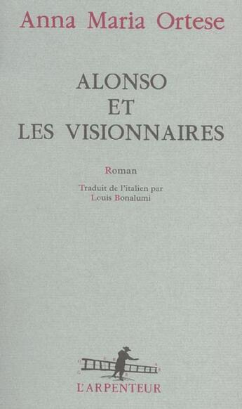Couverture du livre « Alonso et les visionnaires » de Anna-Maria Ortese aux éditions Gallimard