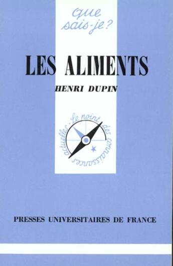 Couverture du livre « Les aliments qsj 22 » de Dupin H. aux éditions Que Sais-je ?