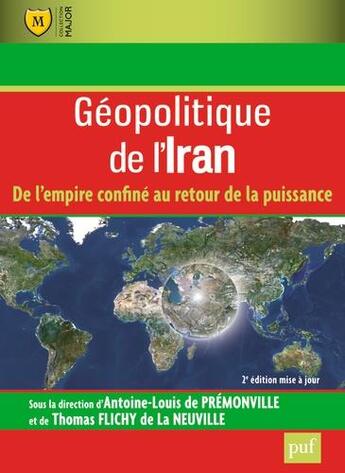 Couverture du livre « Géopolitique de l'Iran (2e édition) » de Antoine-Louis De Premonville et Thomas Flichi De La Neuville aux éditions Puf