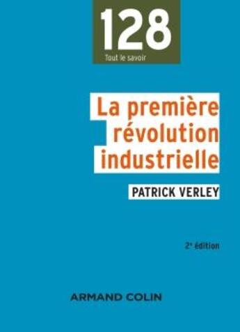 Couverture du livre « La premiere revolution industrielle 1750-1880 - np » de Patrick Verley aux éditions Armand Colin