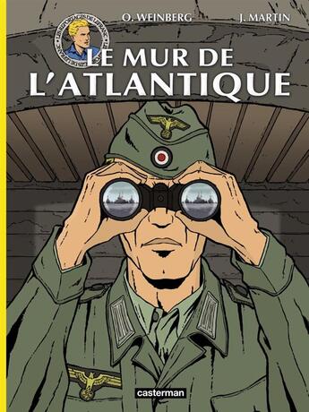 Couverture du livre « Les reportages de Lefranc : le mur de l'Atlantique » de Jacques Martin et Oliver Weinberg aux éditions Casterman