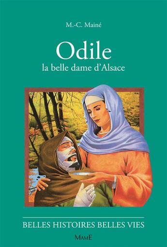 Couverture du livre « Odile, la belle dame d'Alsace » de Marie-Colette Maine aux éditions Mame