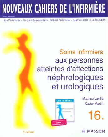 Couverture du livre « Soins Infirmiers Aux Personnes Atteintes D'Affections Nephrologiques Et Urologiques T.16 » de Xavier Martin et Maurice Laville aux éditions Elsevier-masson