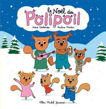 Couverture du livre « Le Noël des Polipoil » de Pauline Martin et Astrid Desbordes aux éditions Albin Michel Jeunesse