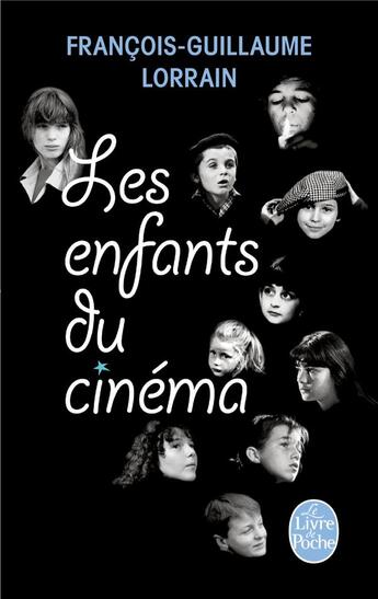 Couverture du livre « Les enfants du cinéma » de Francois-Guillaume Lorrain aux éditions Le Livre De Poche