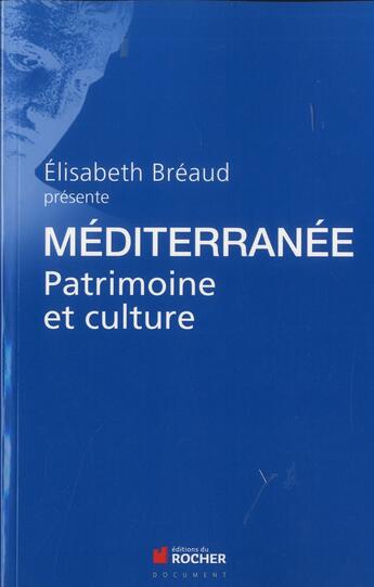 Couverture du livre « Méditerranée ; patrimoine et culture » de  aux éditions Rocher