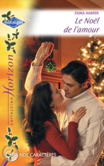 Couverture du livre « Le Noël de l'amour » de Fiona Harper aux éditions Harlequin