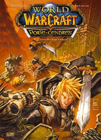 Couverture du livre « World of Warcraft ; porte-cendres t.2 ; l'Ordre de l'aube d'Argent » de Micky Neilson et Ludo Lullabi aux éditions Soleil