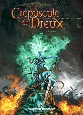 Couverture du livre « Le crépuscule des dieux Tome 6 : Ragnarök » de Djief et Nicolas Jarry et Olivier Heban aux éditions Soleil