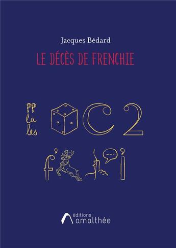 Couverture du livre « Le décès de Frenchie » de Jacques Bedard aux éditions Amalthee