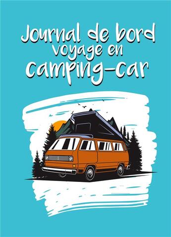 Couverture du livre « Journal de bord voyage en camping-car ; carnet à compléter pour noter vos étapes et itinéraires ; 50 road-trios et aventures pré-remplies » de René Charpin aux éditions Books On Demand