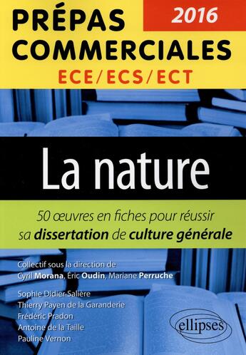 Couverture du livre « La nature ; 50 fiches pour réussir sa dissertation de culture générale ; prépas commerciales » de  aux éditions Ellipses