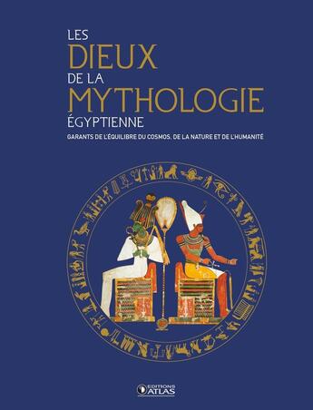 Couverture du livre « Les dieux de la mythologie égyptienne : garants de l'équilibre du cosmos, de la nature et de l'humanité » de  aux éditions Glenat