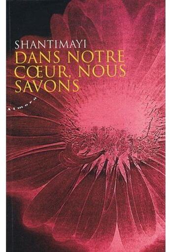 Couverture du livre « Dans notre coeur, nous savons » de Shantimayi aux éditions Almora