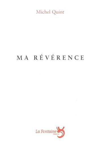 Couverture du livre « Ma révérence » de Michel Quint aux éditions La Fontaine