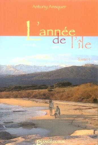 Couverture du livre « L'année de l'île » de Antony Ansquer aux éditions Mangeclous