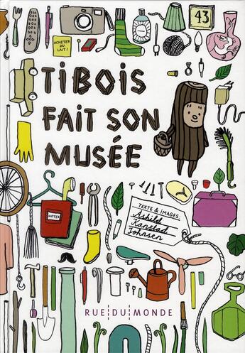 Couverture du livre « Tibois fait son musée » de Ashild Kanstad Johnsen aux éditions Rue Du Monde