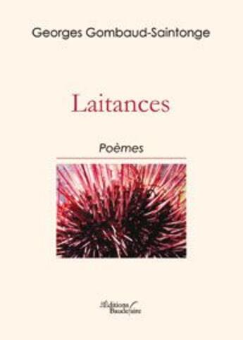 Couverture du livre « Laitances » de Gombaud Saintonge G aux éditions Baudelaire