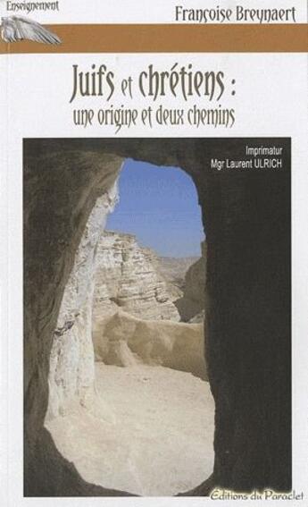 Couverture du livre « Juifs et chrétiens : une origine et deux chemins » de Francoise Breynaert aux éditions Du Paraclet