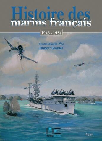 Couverture du livre « Histoire des marins français ; 1945-1954 » de Granier/Hubert aux éditions Marines