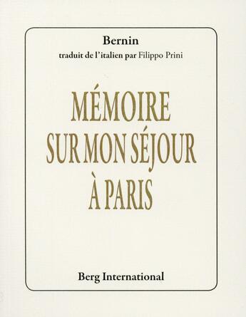 Couverture du livre « Memoire sur mon sejour a paris » de Bernin aux éditions Berg International