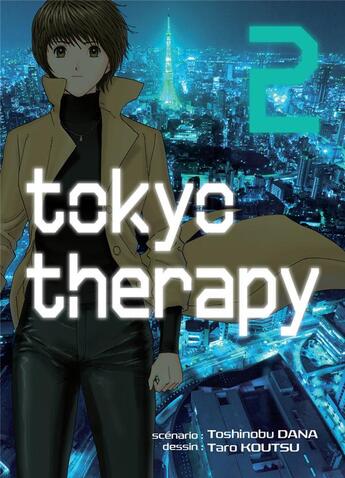 Couverture du livre « Tokyo therapy Tome 2 » de Taro Koutsu et Toshinobu Dana aux éditions Komikku